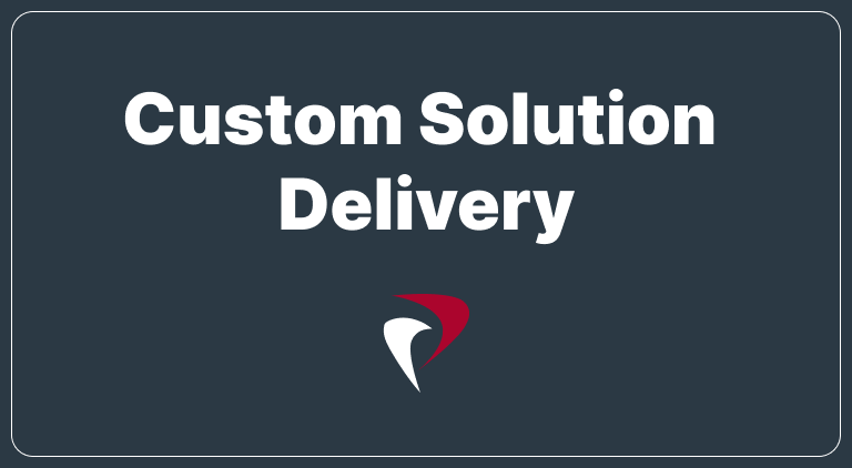 Custom Solution Delivery